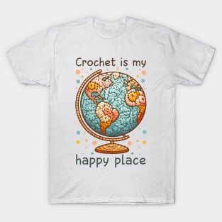 Crochet is My Happy Place Knitting and Crochet Lover T-Shirt